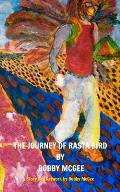 The Journey of Rasta Bird: Whom so ever would know the light shall not know the darkness...