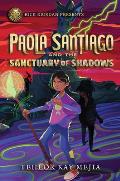 Rick Riordan Presents: Paola Santiago and the Sanctuary of Shadows-A Paola Santiago Novel Book 3
