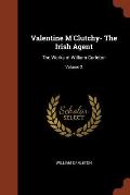 Valentine M'Clutchy- The Irish Agent: The Works of William Carleton; Volume 2