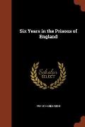 Six Years in the Prisons of England