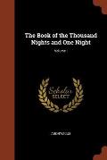 The Book of the Thousand Nights and One Night; Volume I