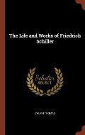 The Life and Works of Friedrich Schiller