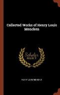 Collected Works of Henry Louis Mencken