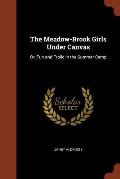 The Meadow-Brook Girls Under Canvas: Or, Fun and Frolic in the Summer Camp