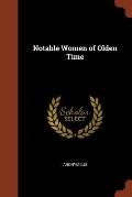 Notable Women of Olden Time