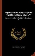 Expositions of Holy Scripture: To II Corinthians Chapt. V: Romans Corinthians (to II Corinthians Chap. V)