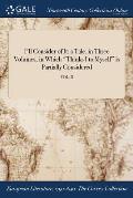 I'll Consider of It: A Tale, in Three Volumes, in Which Thinks I to Myself Is Partially Considered; Vol. II