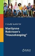 A Study Guide for Marilynne Robinson's Housekeeping