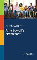 A Study Guide for Amy Lowell's Patterns