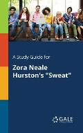 A Study Guide for Zora Neale Hurston's Sweat