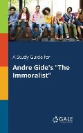 A Study Guide for Andre Gide's The Immoralist