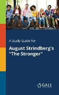 A Study Guide for August Strindberg's The Stronger