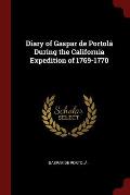 Diary of Gaspar de Portola During the California Expedition of 1769-1770