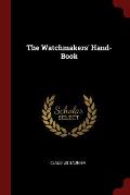 The Watchmakers' Hand-Book
