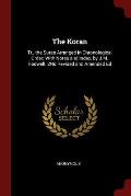 The Koran: Tr., the Suras Arranged in Chronological Order; With Notes and Index, by J.M. Rodwell. 2nd Revised and Amended Ed