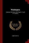 Washington: Historical Sketches of the Capital City of Our Country