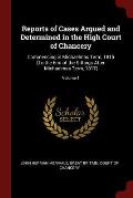 Reports of Cases Argued and Determined in the High Court of Chancery: Commencing in Michaelmas Term, 1815 [To the End of the Sittings After Michaelmas