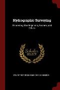 Hydrographic Surveying: Elementary: For Beginners, Seamen, and Others