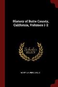 History of Butte County, California, Volumes 1-2