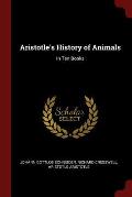 Aristotle's History of Animals: In Ten Books