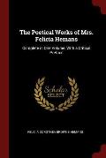 The Poetical Works of Mrs. Felicia Hemans: Complete in One Volume, with a Critical Preface