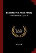 Extracts from Adam's Diary: Translated from the Original Ms.
