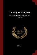 Timothy Richard, D.D.: China Missionary, Statesman and Reformer