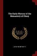 The Early History of the Monastery of Cluny