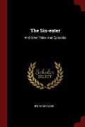 The Sin-Eater: And Other Tales and Episodes