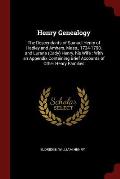 Henry Genealogy: The Descendants of Samuel Henry of Hadley and Amhers, Mass., 1734-1790, and Lurana (Cady) Henry, His Wife: With an App