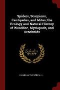Spiders, Scorpions, Centipedes, and Mites; The Ecology and Natural History of Woodlice, Myriapods, and Arachnids