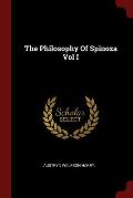 The Philosophy of Spinoza Vol I