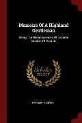 Memoirs of a Highland Gentleman: Being the Reminiscences of Evander Maciver of Scourie