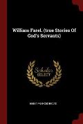 William Farel. (True Stories of God's Servants)