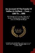 An Account of the Family of Hallen or Holland ... from ... 1280 to ... 1885: With Pedigrees of Families of Hatton of Newent, Shakespeare of Stratford-
