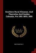 Southern Rural Almanac, and Plantation and Garden Calendar, for 1851-1853, 1856