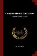 Complete Method for Clarinet: First and Second Division