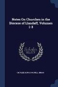 Notes on Churches in the Diocese of Llandaff, Volumes 1-3