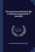 The Experienced Butcher [By J. Plumptre Assisted by T. Lantaffe]
