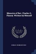 Memoirs of REV. Charles G. Finney. Written by Himself