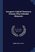 Inorganic Colloid Chemistry Volume Ithe Colloidal Elements