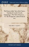 The History of the Tales of the Fairies. Translated From the French. Containing, I. The Tale of Graciosa, ... VI. The Orange-tree, and its Beloved bee