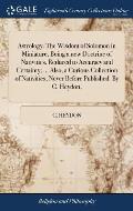 Astrology. The Wisdom of Solomon in Miniature, Being a new Doctrine of Nativities, Reduced to Accuracy and Certainty; ... Also, a Curious Collection o