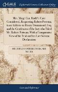 Mrs. Marg. Car. Rudd's Case Considered, Respecting Robert Perreau; in an Address to Henry Drummond, Esq. and the Gentlemen of the Jury who Tried Mr. R