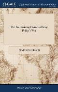 The Entertaining History of King Philip's War: Of Expeditions More Lately Made Against the Common Enemy, and Indian Rebels, in the Eastern Parts of Ne