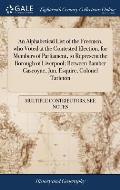 An Alphabetical List of the Freemen, who Voted at the Contested Election, for Members of Parliament, to Represent the Borough of Liverpool; Between Ba