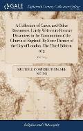 A Collection of Cases, and Other Discourses, Lately Written to Recover Dissenters to the Communion of the Church of England. By Some Divines of the Ci