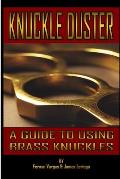 Kuckle Duster: A Guide to Using Brass Knuckles