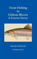Trout Fishing in Chilean Rivers: A Concise Survey