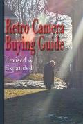 Retro Camera Buying Guide: Getting Serious about Photographyƒ On the Cheap! Expanded and Revised